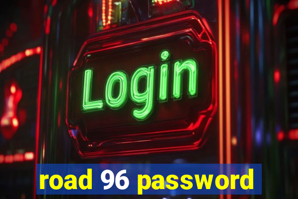 road 96 password